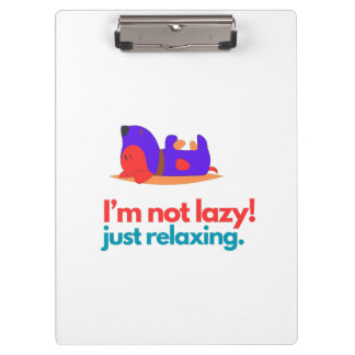 I am not lazy just relaxing clipboard