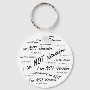 'I am NOT obsessive' Keychain