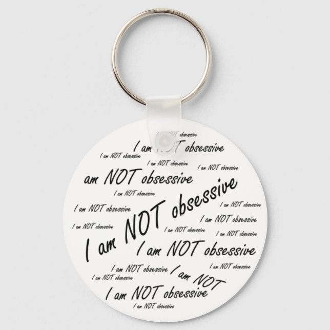 'I am NOT obsessive' Keychain (Front)