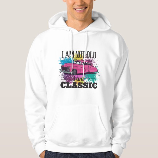 I am Not Old I am Classic Grungy Colour Splashes Hoodie (Front)