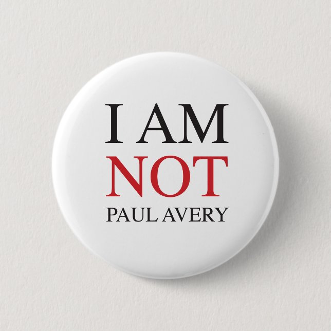 I am not Paul Avery 2 Inch Round Button (Front)