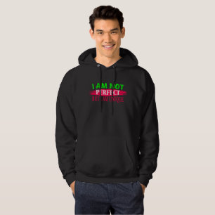 I am not perfect But I am a unique Hoodie