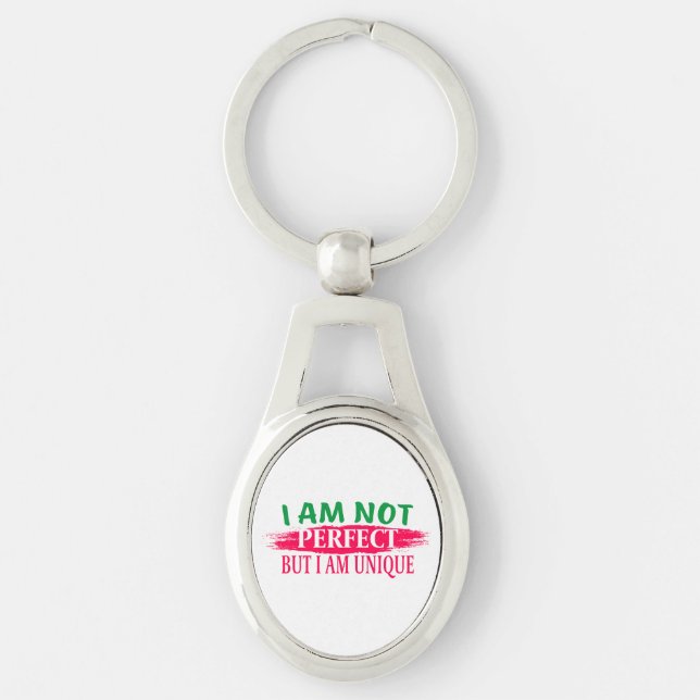 I am not perfect But I am a unique Keychain (Front)