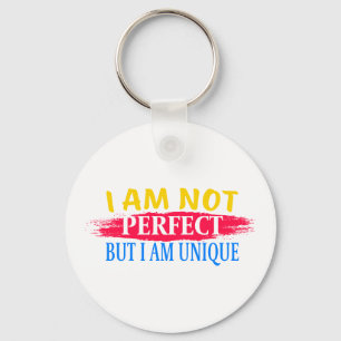 I am not perfect, but I am a unique Keychain