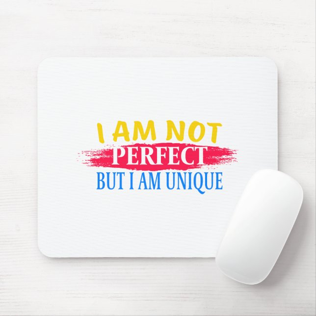 I am not perfect, but I am a unique Mouse Pad (With Mouse)