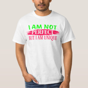 I am not perfect But I am a unique T-Shirt