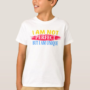 I am not perfect, but I am a unique T-Shirt