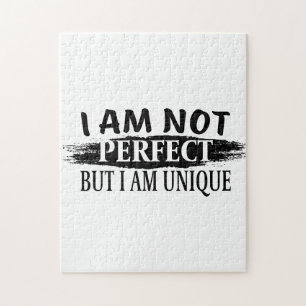 I am not perfect, but I am unique Jigsaw Puzzle