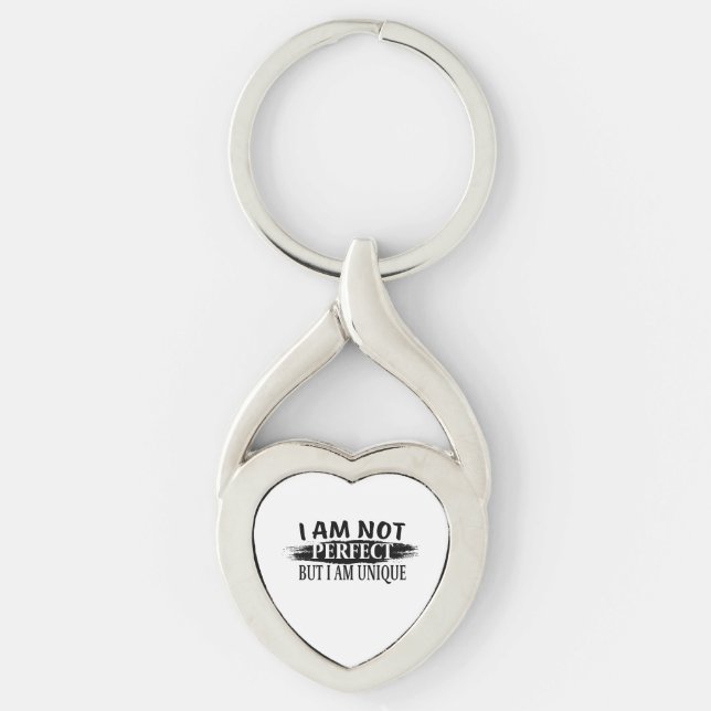 I am not perfect, but I am unique Keychain (Front)
