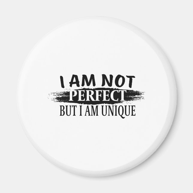 I am not perfect, but I am unique Magnet (Front)