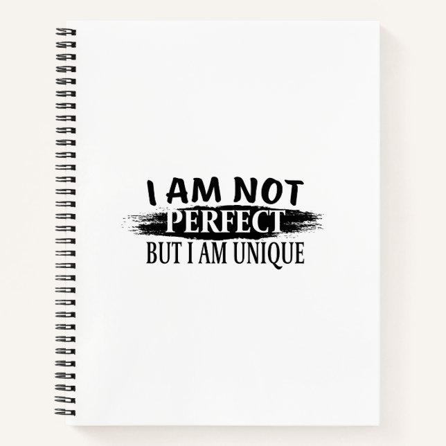 I am not perfect, but I am unique Notebook (Front)