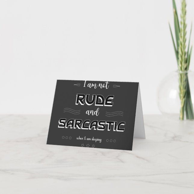 I am not Rude and Sarcastic Funny Quotes Card (Front)