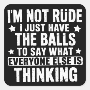 I am Not Rude Funny Saying Humor Humorous  Square Sticker