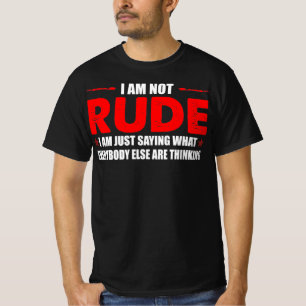 I Am Not Rude Quote T-Shirt