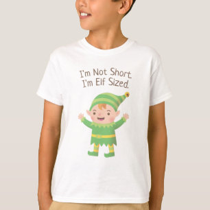I am Not Short, I am Elf Sized Funny T-Shirt