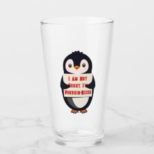 I Am Not Short, I Am Penguin-Sized Glass
