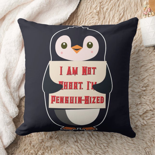 I Am Not Short, I Am Penguin-Sized Throw Pillow (Blanket)
