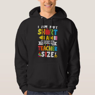 I Am Not Short I Am Preschool Teacher Size Back To Hoodie