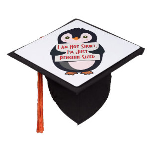 I Am Not Short, I'm Just Penguin-Sized Graduation Cap Topper
