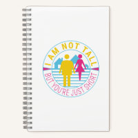 I am not tall but you're just short