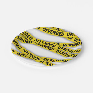 I am offended police tape do not cross paper plate