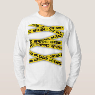 I am offended police tape do not cross T-Shirt