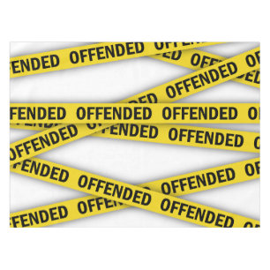 I am offended police tape do not cross tablecloth
