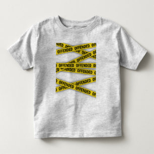 I am offended police tape do not cross toddler t-shirt