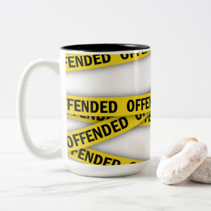 I am offended police tape do not cross Two-Tone coffee mug