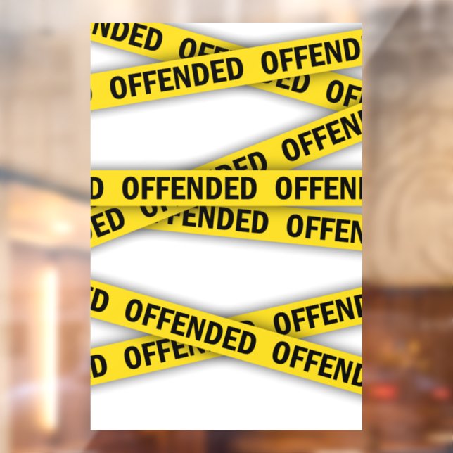 I am offended police tape do not cross window cling (Sheet 2)