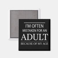 I Am Often Mistaken for An Adult Because of My Age