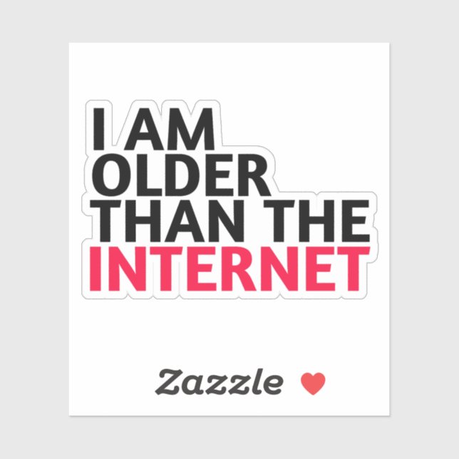 I am older than the internet (Sheet)