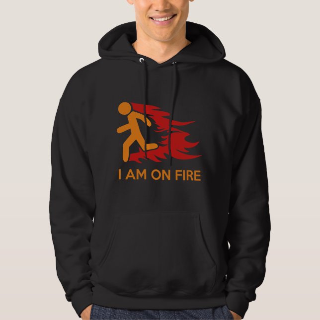 I Am On Fire Hoodie (Front)