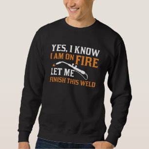 I Am On Fire Sweatshirt