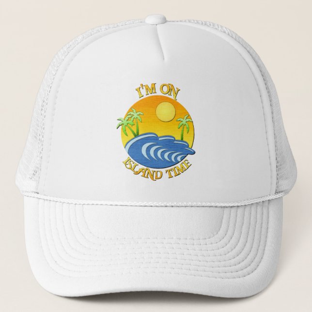I Am On Island Time Trucker Hat (Front)