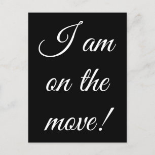 "I am on the move!" Change of Address Postcard