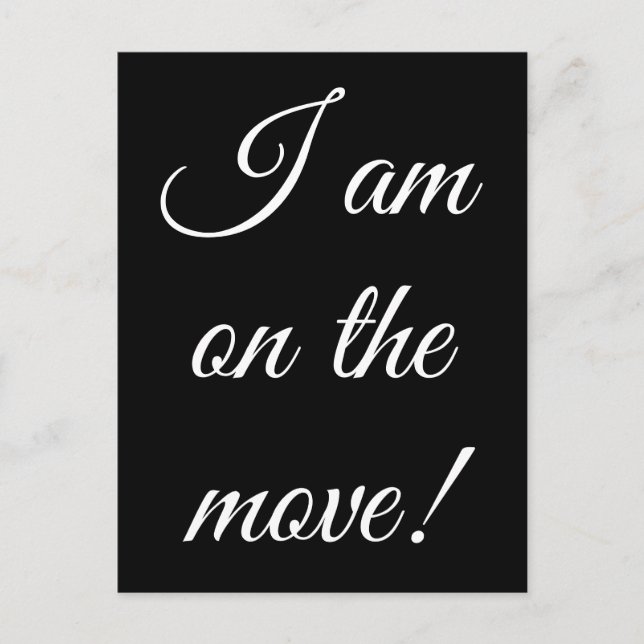 "I am on the move!" Change of Address Postcard (Front)