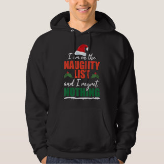 I Am On The Naughty List And I Regret Nothing Chri Hoodie