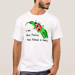 I am , Once, Twice, Three Times a Lady T-Shirt