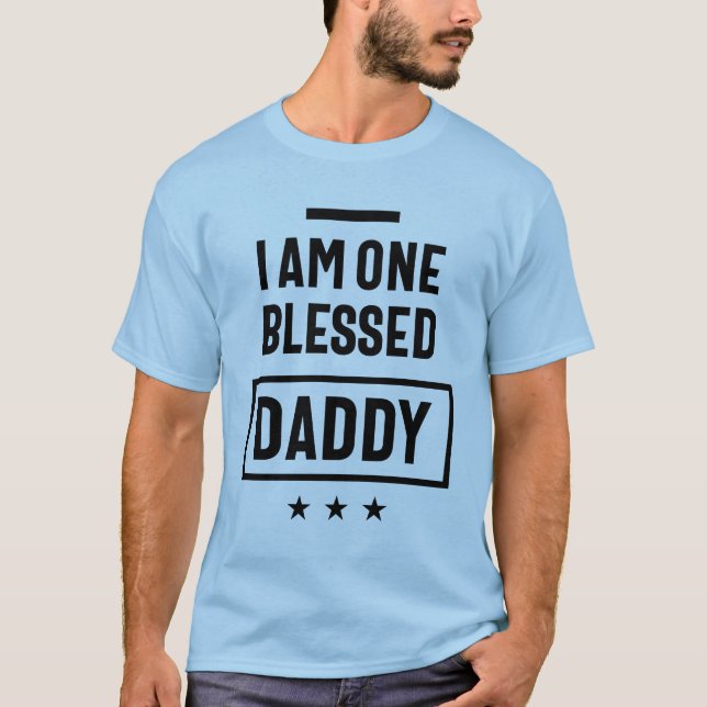 I Am One Blessed Daddy | Father Gift T-Shirt (Front)