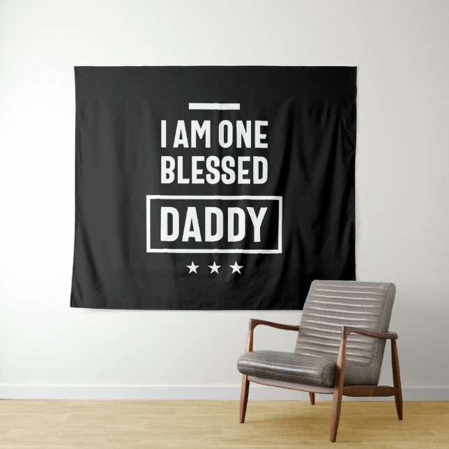 I Am One Blessed Daddy | Father Gift Tapestry (In Situ (Horizontal))