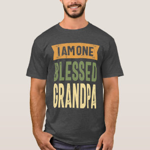 I Am One Blessed Grandpa T-Shirt
