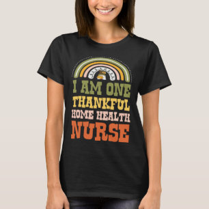 I Am One Thankful Home Health Nurse Bohemian Thank T-Shirt