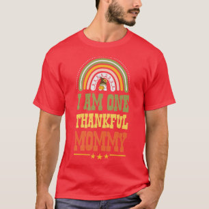 I Am One Thankful Mommy Bohemian Thanksgiving Rain T-Shirt