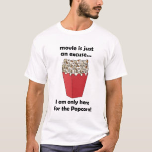 I am Only Here For The Popcorn Funny Quote T-Shirt