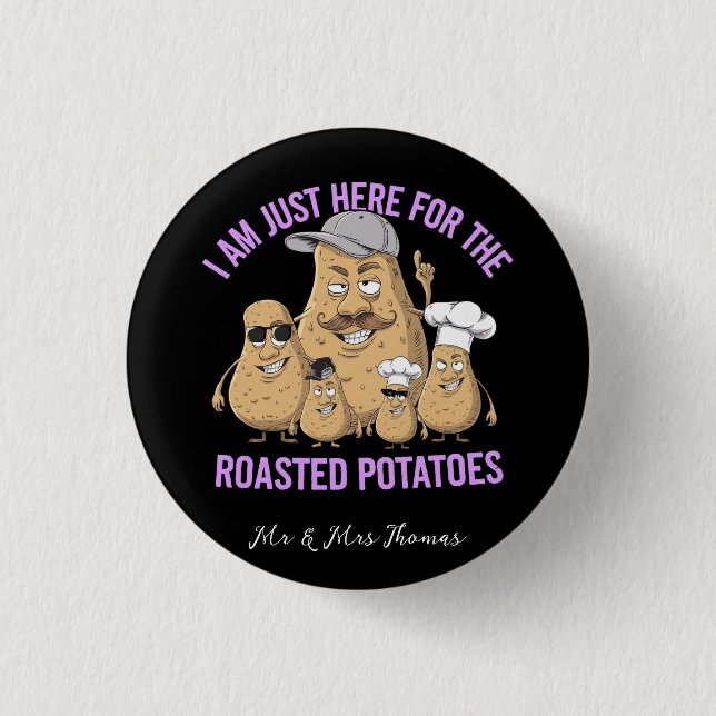 I Am Only Here for the Roast Potatoes Funny 1 Inch Round Button (Front)