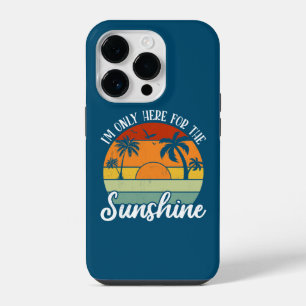 I Am Only Here for the Sunshine, Summer vibes iPhone 14 Pro Case