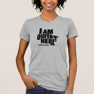 I Am Outta Here! Graduation T-Shirt