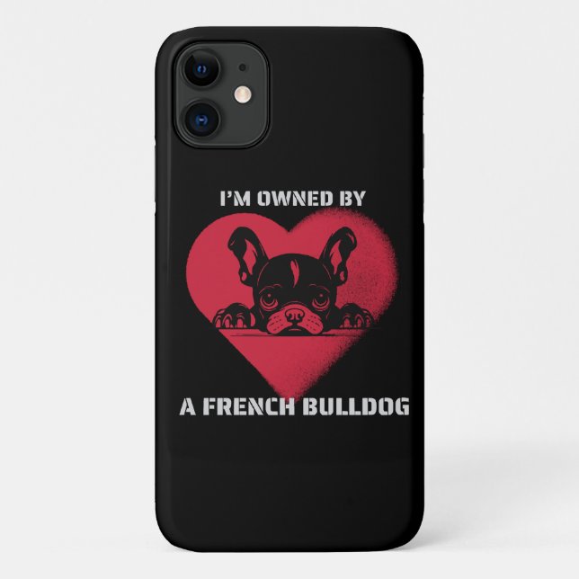 I am Owned by a French Bulldog Case-Mate iPhone Case (Back)