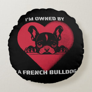 I am Owned by a French Bulldog Round Pillow